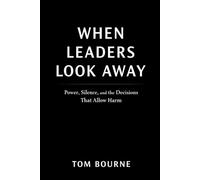 When Leaders Look Away: Power, Silence, and the Decisions That Allow Harm
