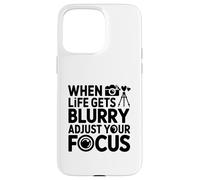 When Life Gets Blurry Adjust Your Focus Photo Case for iPhone 15 Pro Max