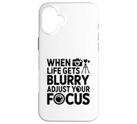 When Life Gets Blurry Adjust Your Focus Photo Case for iPhone 16 Plus