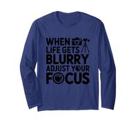 When Life Gets Blurry Adjust Your Focus Photo Long Sleeve T-Shirt
