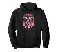 WHEN LIFE GETS HARD CALL A HIGH SCHOOL TEACHER Pullover Hoodie