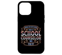 WHEN LIFE GETS HARD CALL A SCHOOL COUNSELOR Case for iPhone 12 Pro Max