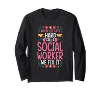 When Life Gets Hard, Call a Social Worker Long Sleeve T-Shirt