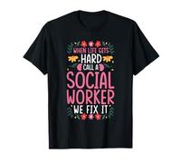 When Life Gets Hard, Call a Social Worker T-Shirt