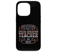 WHEN LIFE GETS HARD CALL A SPECIAL EDUCATION TEACHER Case for iPhone 13 Pro
