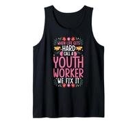 When Life GETS Hard Call A Youth Worker Tank Top