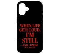 When life gets loud, I’m still Christian Quote The Bible Case for iPhone 16