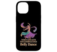 When Life Gets Too Complicated Belly Dance - Case for iPhone 14