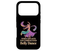 When Life Gets Too Complicated Belly Dance - Case for iPhone 17 Pro