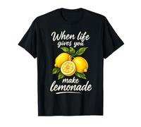 When Life Gives Lemons Make It Lemonade Funny Quote T-Shirt