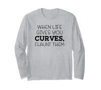 When Life Gives You Curves Flaunt Them, Positive Women Girls Long Sleeve T-Shirt