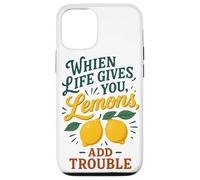 When Life Gives You Lemons Add Trouble Funny Sarcastic Quote Case for iPhone 12/12 Pro