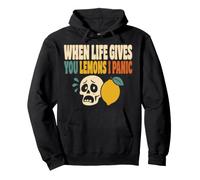 When Life Gives You Lemons I Panic Sarcastic Skull Humor Pullover Hoodie