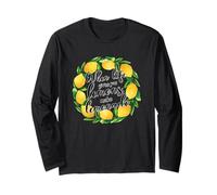 When Life Gives You Lemons Make Lemonade Words Long Sleeve T-Shirt
