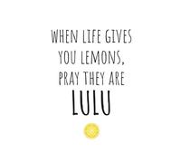 When Life Gives You Lemons, Pray They Are LuLu: Blank Lined Writing Journal Notebook Diary 6x9