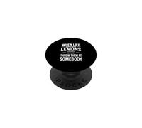 When Life Gives You Lemons Throw Them at Somebody PopSockets Adhesive PopGrip