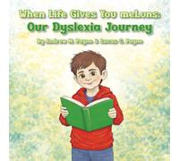 When Life Gives You meLons: Our Dyslexia Journey
