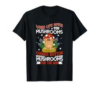 When Life Gives You Mushrooms Choose Button T-Shirt
