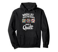When Life Gives You Scraps Make A Quilt Quilting Pullover Hoodie