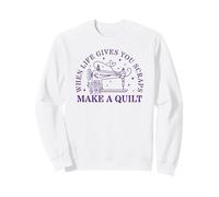 When Life Gives You Scraps Make A Quilt Sweatshirt