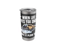 When Life Gives You Snow Make It Plow Time Snow Plow Stainless Steel Insulated Tumbler