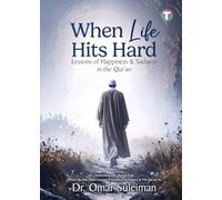 When Life Hits Hard: Lessons of Happiness & Sadness in the Qur'an