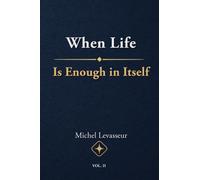 When Life Is Enough in Itself