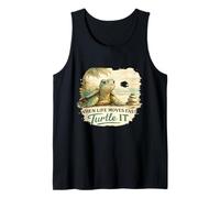 When Life Moves Fast Turtle It Funny Zen sea Animal Graphic Tank Top