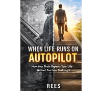 When Life Runs on Autopilot