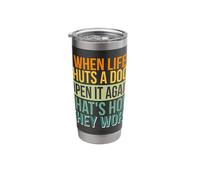 When Life Shuts A Door Open It Again That's How They Work Stainless Steel Insulated Tumbler