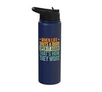 When Life Shuts A Door Open It Again That's How They Work Stainless Steel Insulated Water Bottle
