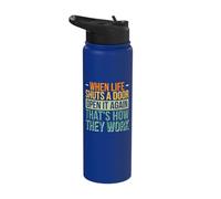 When Life Shuts A Door Open It Again That's How They Work Stainless Steel Insulated Water Bottle