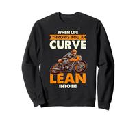 When Life Throws A Curve Lean Into It Rider Sweatshirt