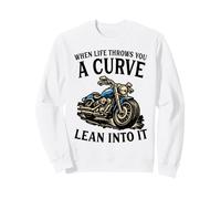 When Life Throws You A Curve Lean Into It Motorcycle Rider Sweatshirt