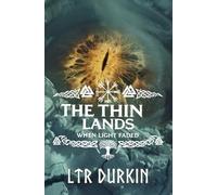 When Light Faded: Hope Returned. Memory Refused. Darkness Learned to Hide. (The Thin Lands)