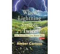 When Lightning Strikes Twice: Fate Struck Once. Love Struck Twice
