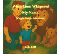 When Lions Whispered My Name: Zoppie Loppie Adventures