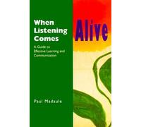 When Listening Comes Alive: A Guide to Effective Learning and Communication: Written by Paul Madaule, 1994 Edition, (2nd) Publisher: Stoddart [Paperback]
