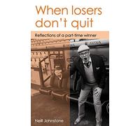 When Losers Don’t Quit: Reflections of a part-time winner