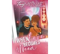 When Love Becomes A Need (When Love Standalone Series)