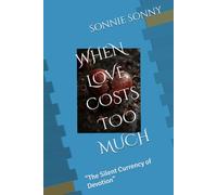 WHEN LOVE COSTS TOO MUCH: She gave him everything. But what was left for her?