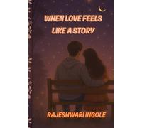 When Love Feels Like A Story