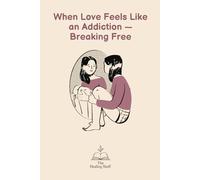 When Love Feels Like an Addiction