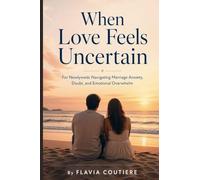 When Love Feels Uncertain: 1 (Relationship Anxiety)
