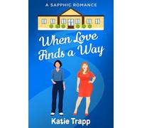When Love Finds a Way: A Sapphic Romance (Finding Love at Turtle Grove)