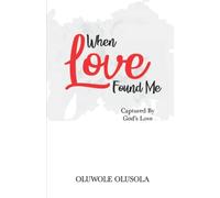 When Love Found Me: Captured by God's Love