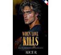 When Love Kills: Mafia Romance (Français) (3)
