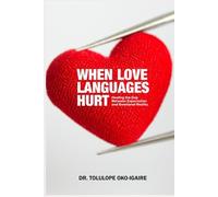 When Love Languages Hurt: Healing the Gap between Expectation and Emotional Reality