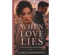WHEN LOVE LIES: A HEARTHBREAK AND HEALING ROMANCE (VELVET ROOM)