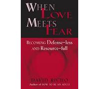 When Love Meets Fear: Becoming Defense-less and Resource-full